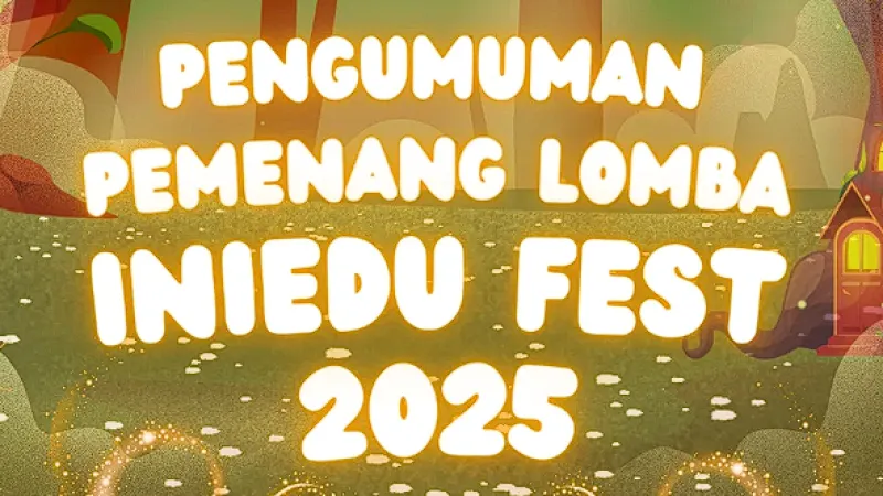 Gambar sampul Pengumuman Kejuaraan Iniedu Fest 2025